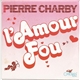 Pierre Charby - L'amour Fou