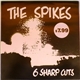 The Spikes - 6 Sharp Cuts