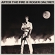 Roger Daltrey - After The Fire